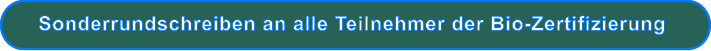 Sonderrundschreiben an alle Teilnehmer der Bio-Zertifizierung