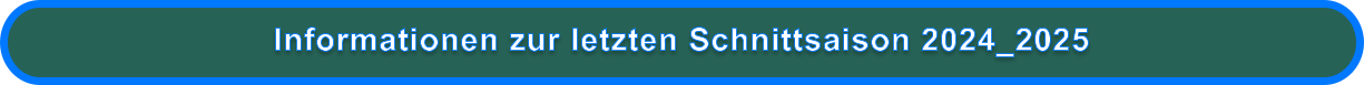 Informationen zur letzten Schnittsaison 2024_2025