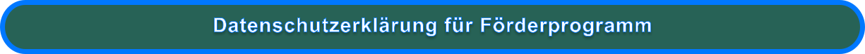 Datenschutzerklärung für Förderprogramm