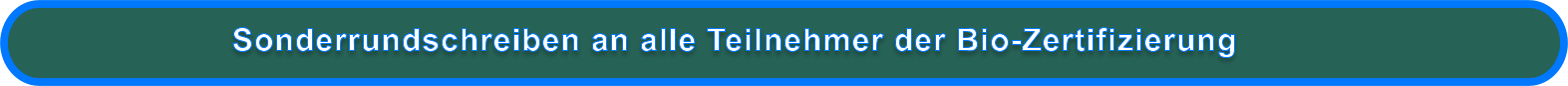 Sonderrundschreiben an alle Teilnehmer der Bio-Zertifizierung