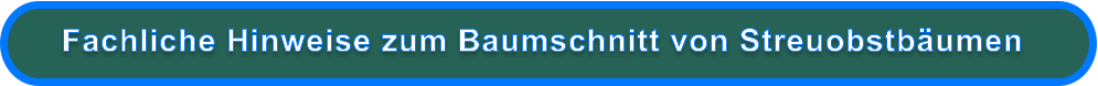 Fachliche Hinweise zum Baumschnitt von Streuobstbäumen