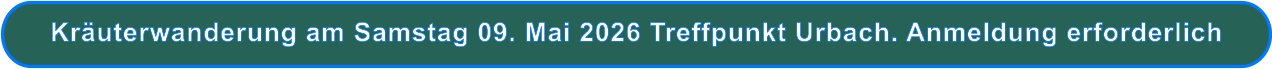 Kräuterwanderung am Samstag 09. Mai 2026 Treffpunkt Urbach. Anmeldung erforderlich
