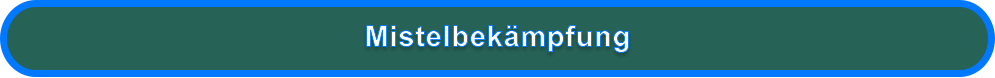 Mistelbekämpfung